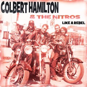 Colbert Hamilton & The Nitros - Like A Rebel / Cruel Hearted (45's )
