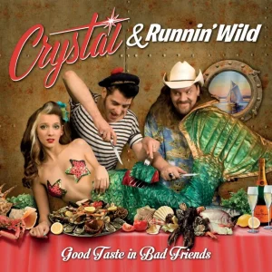 Crystal & Running Wild - Good Taste In Bad Friends ( CD )