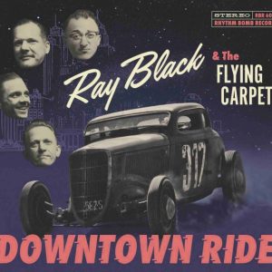 Black ,Ray And The Flying Carpets - Downtown Ride ( CD )