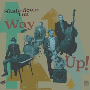 Shakedown Tim And The Rhythm Revue - Way Up ! (Cd)