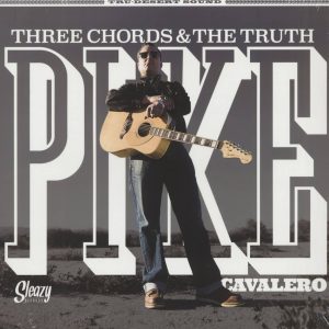 Cavelero ,Pike - Three Chords & The Truth ( CD )