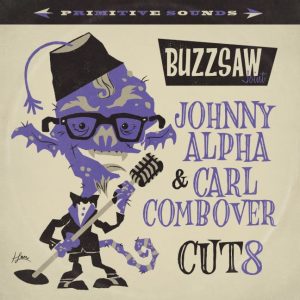 V.A. - Buzzsaw Joint : Cut 8 Johnny Alpha & Carl Combover ( LP )