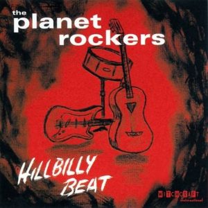 Planet Rockers ,The - Hillbilly Beat ( LP )