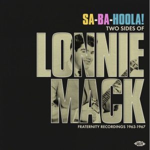 Mack ,Lonnie - Sha-Ba-Hoola! Two Sides Of Lonnie Mack Fraternity Recordings 1963-1967 ( Lp )
