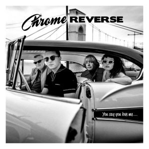 Chrome Reverse - You Say (You Love Me ) / Sinner Not A Saint ( 45's )