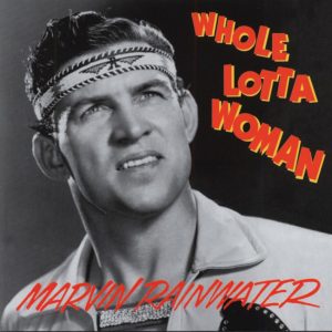 Rainwater, Marvin - Whole Lotta Woman ,Rockin Rollin' ( CD )