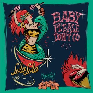 Lola Lola - Baby Please Don't Go / Goodbye ( 45's )