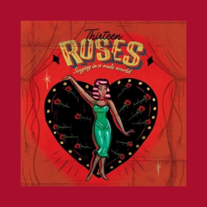 V.A. - Thirteen Roses Singing In A Male World ( LTD )