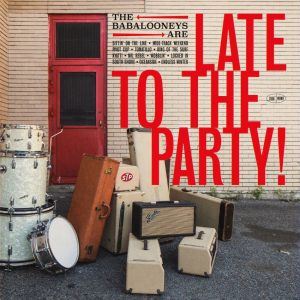 Babalooneys ,The - The Late To The Party ( LP )