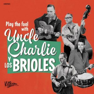 Uncle Charlie Y Los Brioles - Play The Fool With  ( 45's )