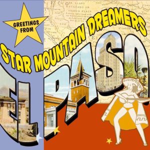 Star Mountain Dreamers - Greethings From El Paso ( CD )