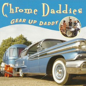 Chrome Daddies - Gear Up Daddy ( CD )