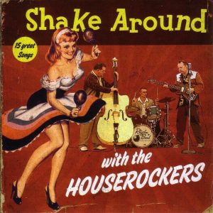 Houserockers, The - Shake Around With