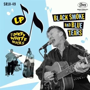 Lp And His Dirty White Bucks - Black Smoke And Blue Tears ( 10 Inch