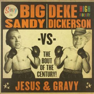 Big Sandy vs Deke Dickerson - The Bout Of The Century !  ( 45's )