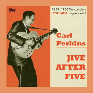 Perkins, Carl - Jive After Five : Vol 1 1958-1960 The Complete Singles 1958-1960 ( 10 Inch )