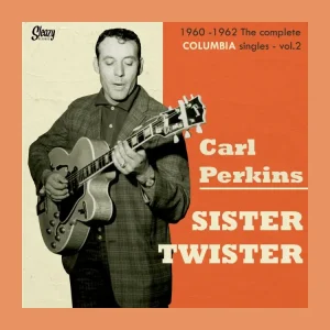 Perkins, Carl - Sister Twister : Vol 2 1958-1960 The Complete Columbia Singels 1958-1960 (10 Inch )