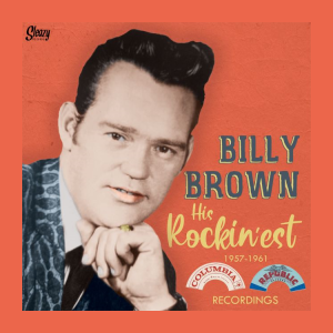 Brown, Billy - His Rockin'est 1957-1961 Columbia & Replublic Recordings ( 10 Inch )