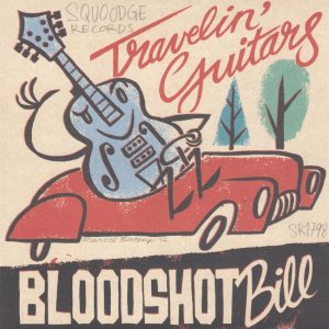 Bloodshot, Bill - Travelin' Guitar / The Message + 1 ( 45's )