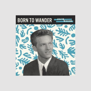 Wood, Jack - Born To Wander / So Sad ( 45's )