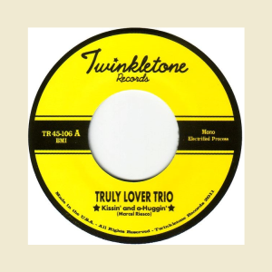 Truly Lover Trio - Kissin' And A-Huggin' / Kissin' And A-Huggin' ( 45's )