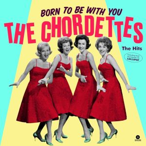Chordettes, The - Born To Be With You : The Hits ( LP )