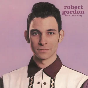 Gordon, Robert & Wray Link - Robert Gorden With Link Wray (LP)