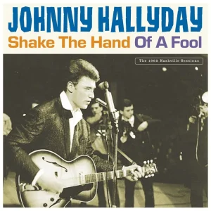 Hallyday, Johnny - Shake The Hand Of A Fool (lp)