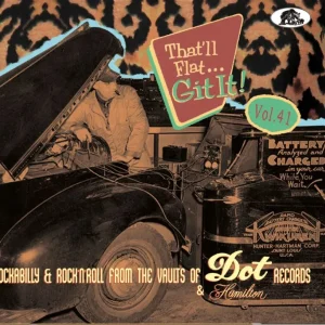 V.A. – That’ll Flat Git It ! Vol 41 Rockabilly & Rock’n’Roll From The Vaults Of Dott & Hamilton Records (cd)