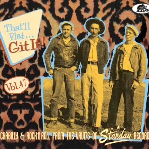V.A. – That’ll Flat Git It ! Vol 47 Rockabilly & Rock’n’Roll From The Vaults Of Starday Records ( CD )