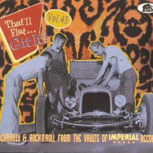 V.A. – That’ll Flat Git It ! Vol 45 Rockabilly & Rock’n’Roll From The Vaults Of Imperial Records ( CD )