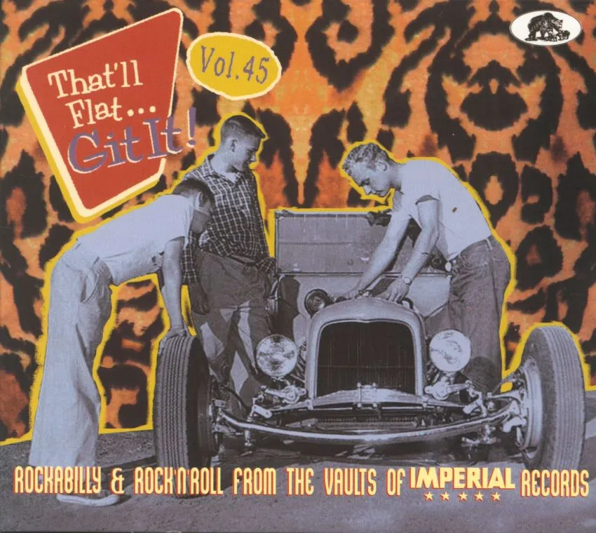 V.A. – That’ll Flat Git It ! Vol 45 Rockabilly & Rock’n’Roll From The Vaults Of Imperial Records ( CD )