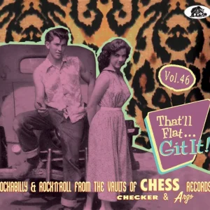 V.A. – That’ll Flat Git It ! Vol 46 Rockabilly & Rock’n’Roll From The Vaults Of Chess & Checker, Argo Records ( Cd )
