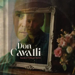 Cavalli, Don - Sounds Of Faith And Sorrow ( Lp )
