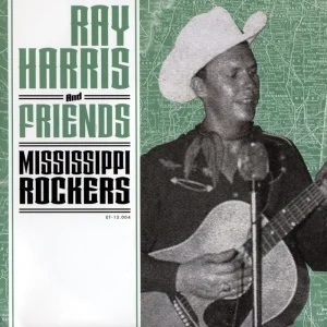 Harris, Ray And Friends - Mississsippi Rockers ( 45's )