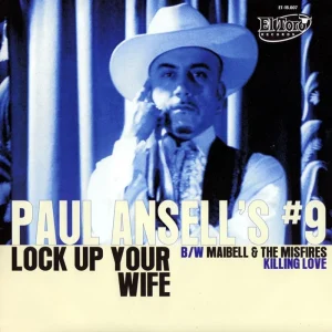 Ansell, Paul Numberr Nine / Maibell & The Misfires - Lock Up Your Wife / Killing Love ( 45's )