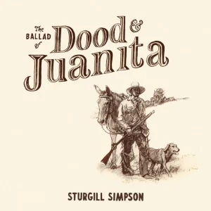 Sturgill ,Simpson - The Ballad Of Dood & Juanita ( LP )