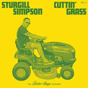 Sturgill, Simpson - Cuttin' Grass Vol 1 The Butcher Shoppe Sessions ( LP )