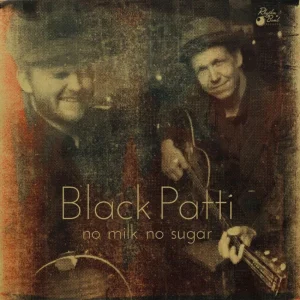 Black Patti - No Milk ,No Sugar ( CD )