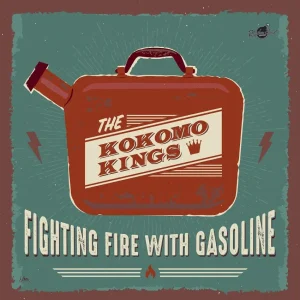 Kokomo Kings - Fighting Fire With Gasoline ( CD )
