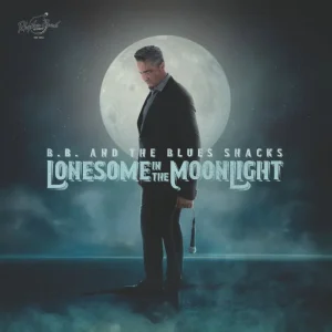 B.B. & The Blues Shacks - Lonesome In The Moonlight ( LP )