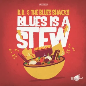 B.B & The Blues Shacks - Blues Is A Stew ( LP )