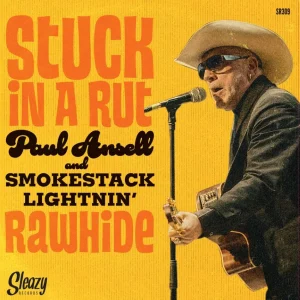 Ansell, Paul And Smokestack Lightnin' - Stuck In A Rut / Rawhide ( 45's )