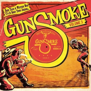 V.A. – Gunsmoke Vol 3 Dark Tales Of Western Noir From The Gost Town Jukebox ( 10 Inch )