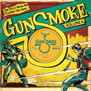 V.A. – Gunsmoke Vol 6 Dark Tales Of Western Noir From The Gost Town Jukebox ( 10 Inch )