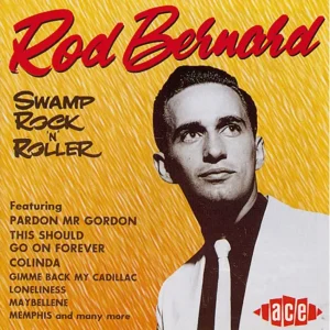 Bernard, Rod - Swamp Rock'n'Roller ( CD )