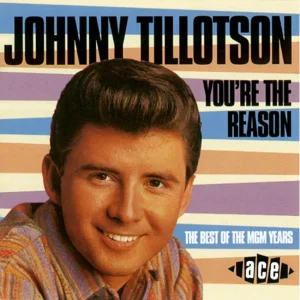 Tillotson, Johnny - Your'e The Reason -The Best Of The Mgm Years ( CD )
