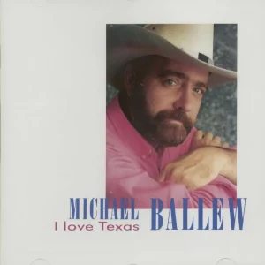 Ballew,Michael - I Love Texas ( CD )