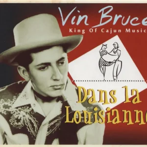 Bruce , Vin - Dans La Louisianne  King Of The Cajun Music ( CD )