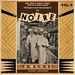 V.A. - La Noire Vol 5 : Too Many Cooks ! ( LP )